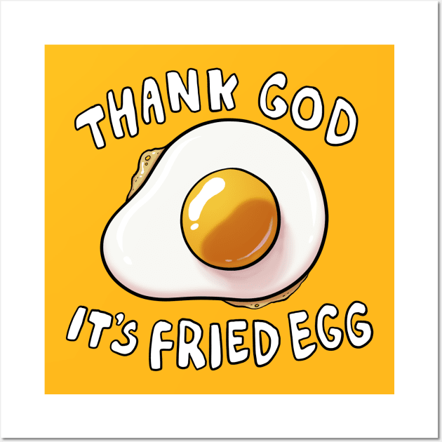 Thank God It's Fried Egg Wall Art by Adamtots